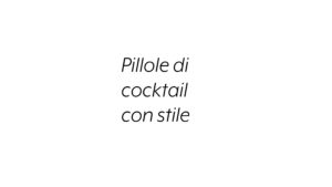 pillole di cocktail con stile